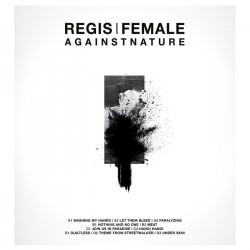Regis & Female – Againstnature [TRESOR 147]